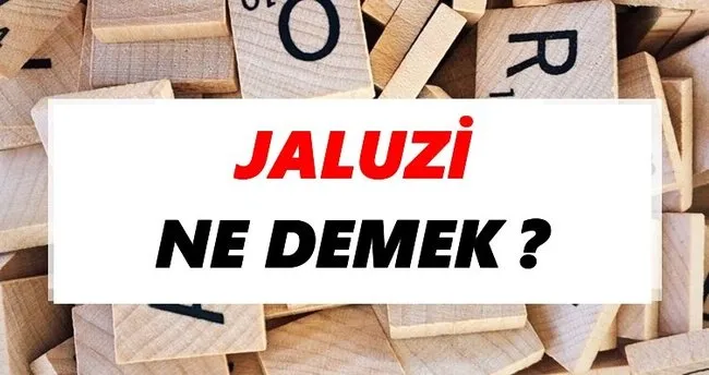 Jaluzi Ne Demek? TDK’ya Göre Jaluzi Sözlük Anlamı Nedir?
