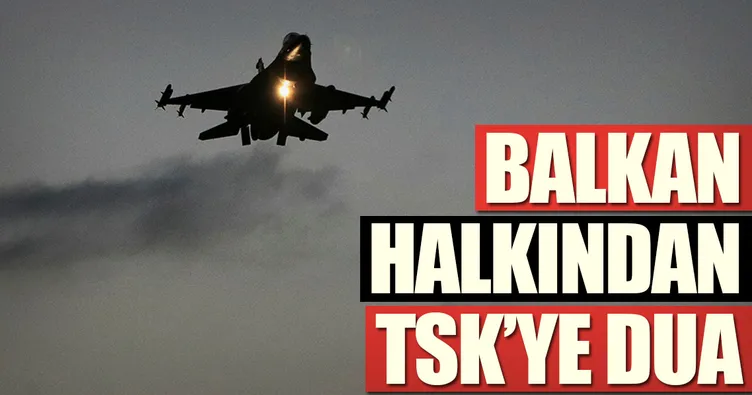 Balkan halkından TSK’ye dua