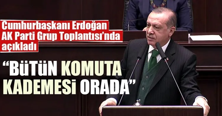 Cumhurbaşkanı Erdoğan, AK Parti Grup Toplantısı’nda açıkladı: Tüm komuta kademesi orada