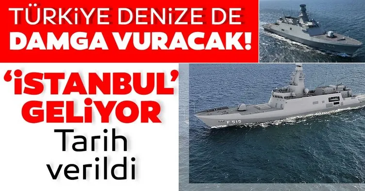 Türkiye denize de damga vuracak: Tarih verildi! Milli fırkateyn ’İstanbul’ geliyor