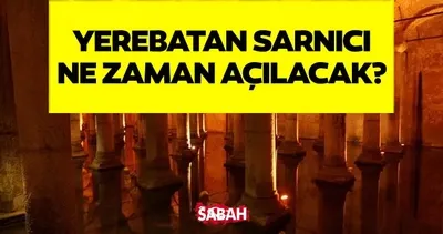 Yerebatan Sarnıcı ne zaman açılacak, tarihi belli oldu mu? Yerebatan Sarnıcı Türk vatandaşlarına ücretsiz olacak!
