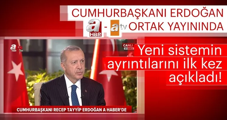 Son dakika: Cumhurbaşkanı Erdoğan'dan yeni sistem açıklaması