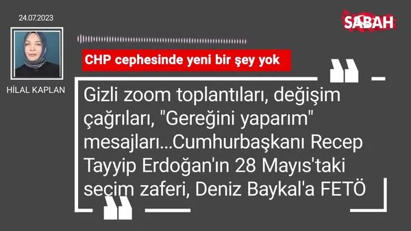 Hilal Kaplan | CHP cephesinde yeni bir şey yok