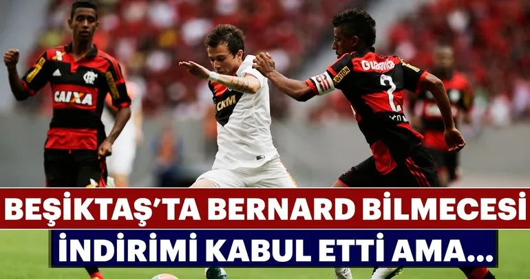 Beşiktaş, Bernard’ın tavan fiyatını belirledi: 4 milyon Euro