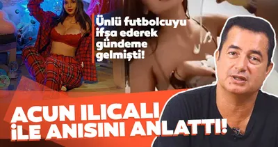 Olay kadın Merve Taşkın Acun Ilıcalı ile anısını anlattı! Ünlü futbolcuyu ifşa ederek gündeme gelmişti...