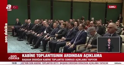 KABİNE TOPLANTISI SON DAKİKA: Başkan Erdoğan Kabine Toplantısı sonrası önemli açıklamalarda bulundu | Video