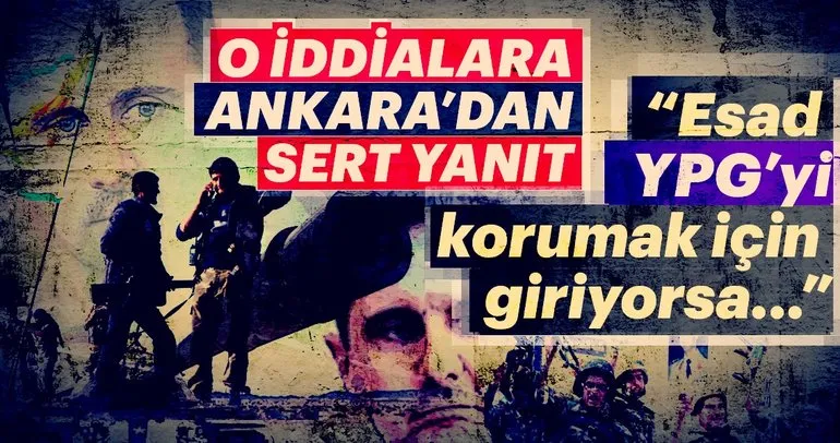 Son dakika: YPG-Esad rejimi anlaştı iddiasına Türkiye'den sert cevap