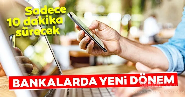 Bankalarda yeni dönem! Uzaktan hesap açılabilecek...