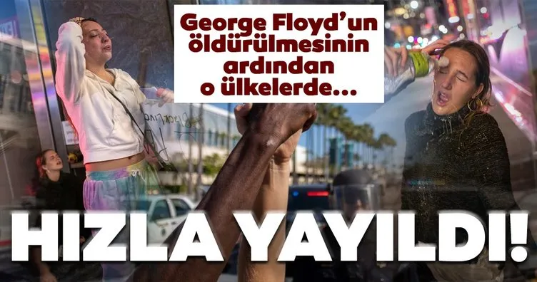 ABD'de George Floyd'un öldürülmesinin ardından başlayan  protestolar hızla yayılıyor! Çok sayıda ülkeye sıçradı