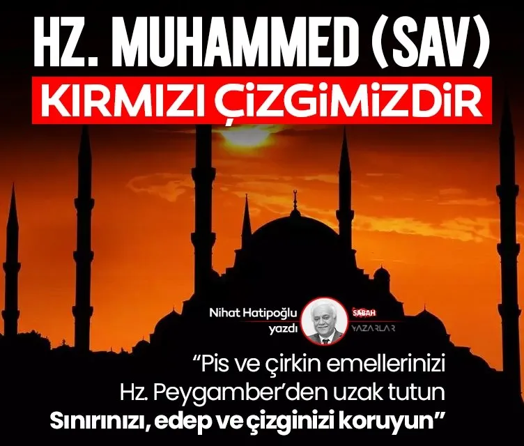 Hz. Muhammed SAV kırmızı çizgimizdir