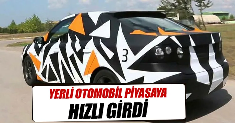 Yerli otomobil piyasaya hızlı giriyor