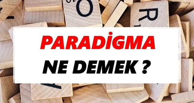 Paradigma Ne Demek? TDK’ya Göre Paradigma Sözlük Anlamı Nedir?