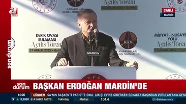 SON DAKİKA | Cumhurbaşkanı Erdoğan Mardin'de toplu açılış töreninde önemli açıklamalarda bulundu