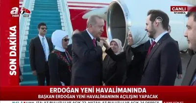 Cumhurbaşkanı Erdoğan’ın İstanbul Yeni Havalimanı’nda uçaktan iniş anları