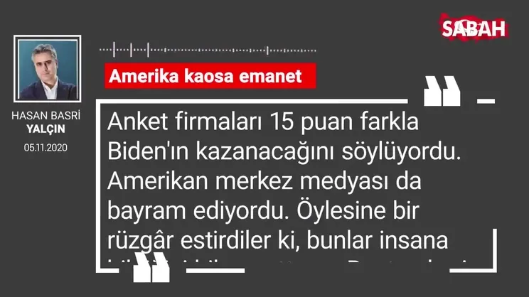 Hasan Basri Yalçın 'Amerika kaosa emanet'