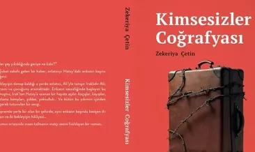 Zekeriya Çetin’in yazdığı ’Kimsesizler Coğrafyası’ okurlarla buluştu
