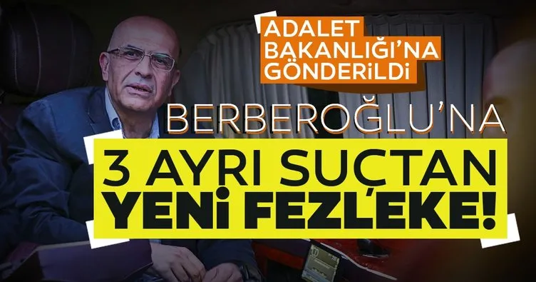 Son dakika haber: Mahkemeden Enis Berberoğlu’na 3 ayrı suçtan yeni fezleke! Adalet Bakanlığı’na gönderildi...