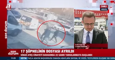 Sinan Ateş Davası başladı! 17 şüphelinin dosyası ayrıldı