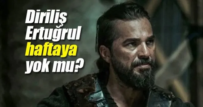 Diriliş Ertuğrul 72.bölüm fragmanı neden yayınlanmadı? - Yeni bölüm haftaya yok mu?