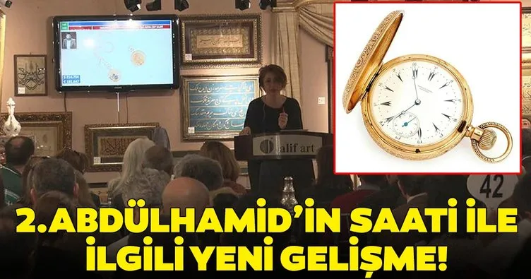 Son dakika haberi: 2.Abdülhamid’in saati ile ilgili yeni gelişme! Satıldığı duyurulmuştu...