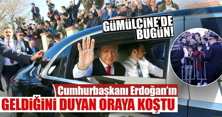 Cumhurbaşkanı Erdoğan’ı Gümülcine’de böyle karşıladılar