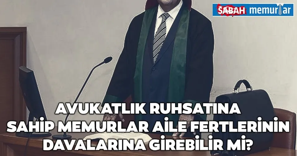 sahip memurlar aile fertlerinin