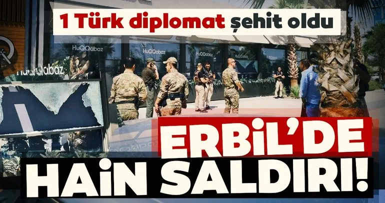 Son Dakika haberi: Erbil’de hain terör saldırısı! 1 Türk diplomat şehit oldu!