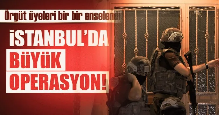 Son dakika: İstanbul’da büyük terör operasyonu