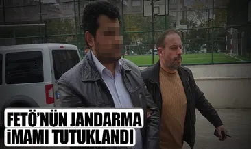 FETÖ’nün jandarma imamı tutuklandı