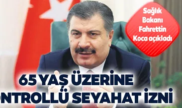 65 yaş üzerine kontrollü seyahat izni