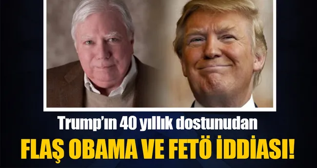 Trump’ın 40 yıllı dostundan FETÖ analizi
