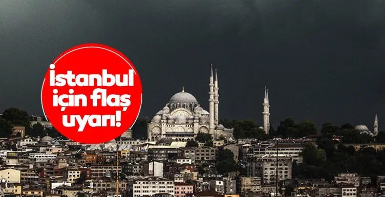 SON DAKİKA HAVA DURUMU UYARISI: İstanbul’da kuvvetli yağış bekleniyor!