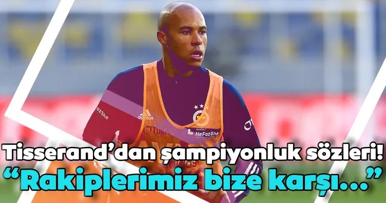 Fenerbahçeli yıldız Tisserand’dan şampiyonluk sözleri!