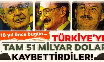 18 yıl önce bugün... Türkiye 51 milyar dolar kaybetti!