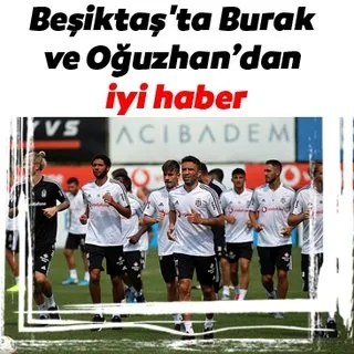 Beşiktaş'ta Burak Yılmaz ve Oğuzhan Özyakup'tan iyi haber