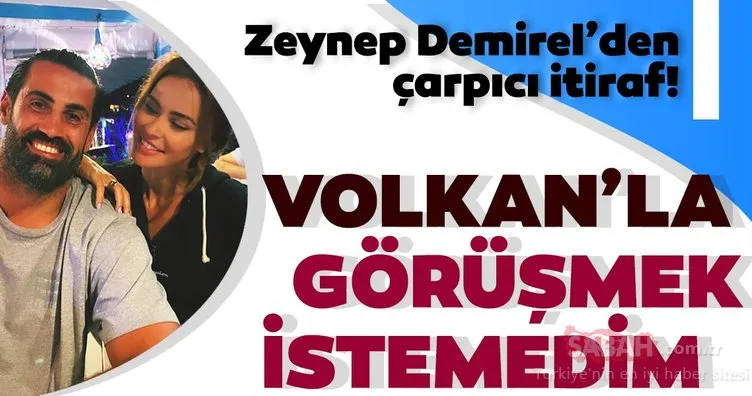 Fenerbahçeli Volkan Demirel’in eşi Zeynep Demirel’den ilginç ’tanışma’ itirafı! ’Görüşmek istemedim...’