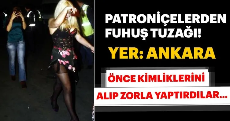 Son dakika haberi: Patroniçelere fuhuş baskını! Ankara’da korkunç tuzak...