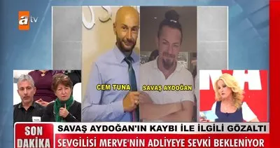 Müge Anlı’da aranan Savaş Aydoğan’ın sevgilisi Merve gözaltında! Adliyeye sevki bekleniyor | Video