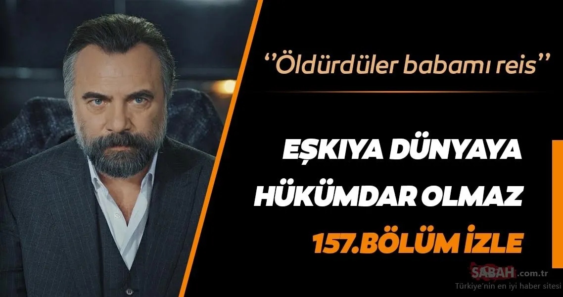 Eskiya Dunyaya Hukumdar Olmaz Son Bolum Atv Ile Izle Eskiya