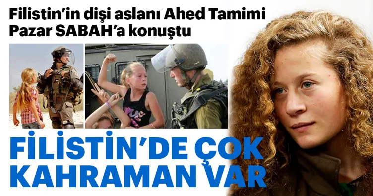 Ahed Temimi: Korku nedir bilmiyorum