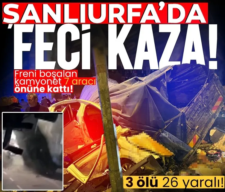 Şanlıurfa’da feci kaza! Freni boşalan kamyonet 7 aracı önüne katıp üst geçitten uçtu: 3 ölü 26 yaralı!