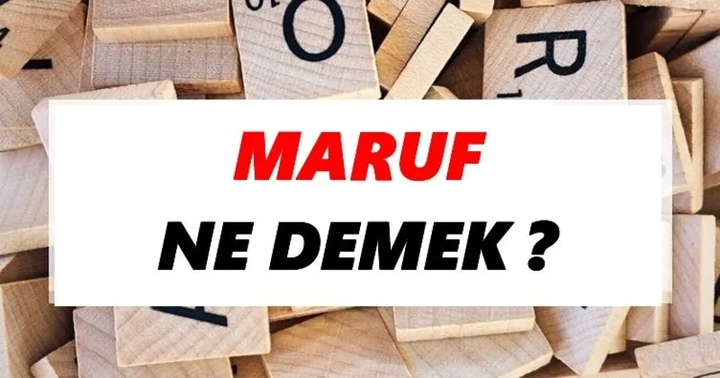 Maruf Ne Demek Tdk Ya Gore Maruf Sozluk Anlami Nedir Tdk Anlami Haberleri