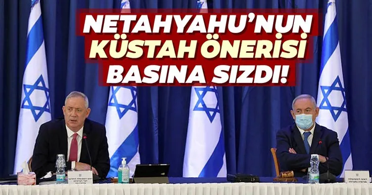 Netanyahu’nun küstah önerisi basına sızdı! Ya ilhaka destek ver ya da...