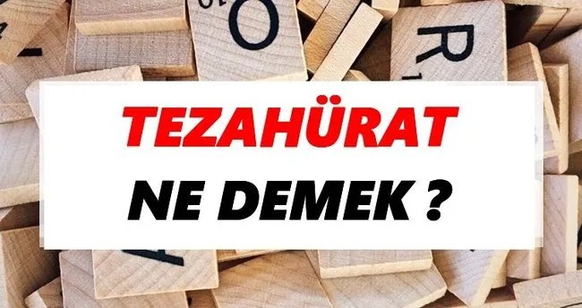 Tezahürat Ne Demek? TDK’ya Göre Tezahürat Sözlük Anlamı Nedir?