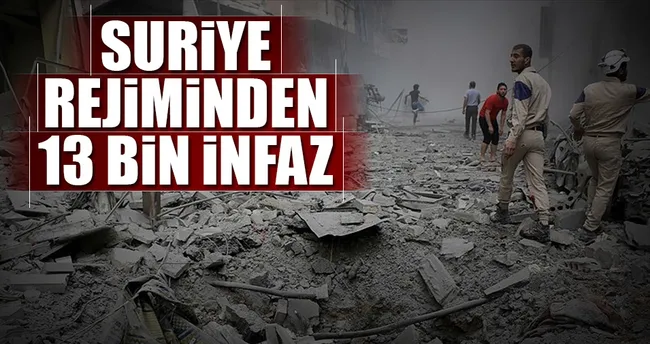Suriye rejiminden 13 bin infaz