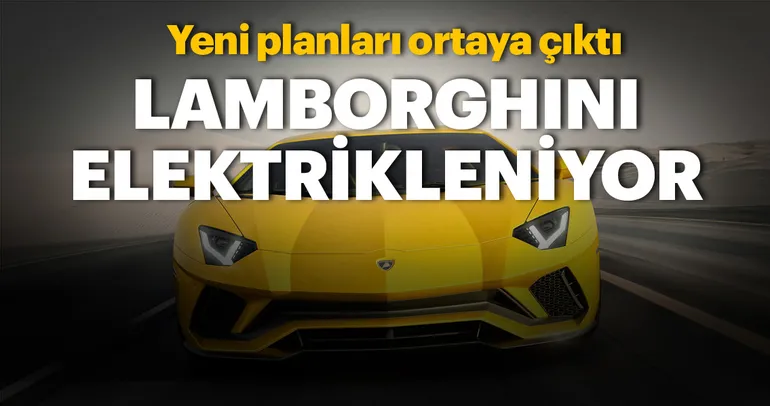 Lamborghini’nin yeni planı belli oldu