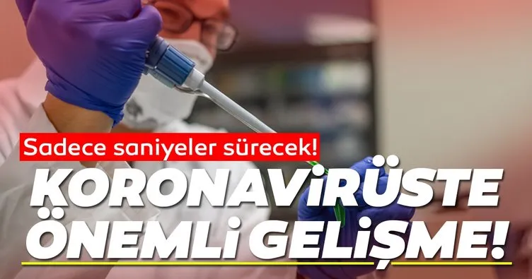 Son dakika haberi: Coronavirüs salgınında çığır açacak gelişme! Virüsün tespiti yalnızca saniyeler sürecek