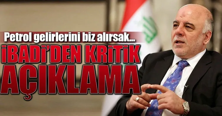 İbadi’den kritik IKBY açıklaması