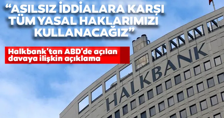 Halkbank'tan ABD'de aleyhlerine açılan hukuk davasına ilişkin açıklama: