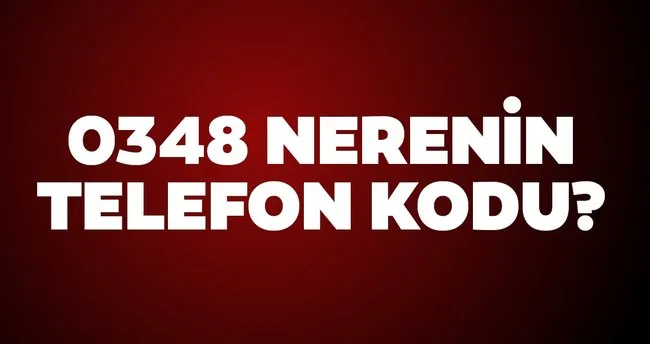348 nerenin telefon numarası? 0348 alan kodu nereye ait?